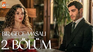 Bir Gece Masalı 2 Bölüm atvturkiye [upl. by Eiruam]