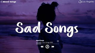 Sad Songs 💔 Sad Songs Playlist 2023  Playlist That Will Make You Cry 😥 [upl. by Leilamag]