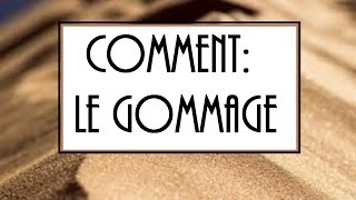 ➞ Comment  Le gommage [upl. by Aigroeg]