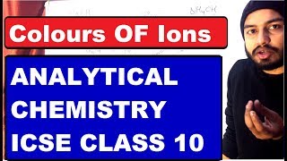 Class 10 ICSE  ANALYTICAL Chemistry  Colour of Ions amp Precipitate [upl. by Annabel]