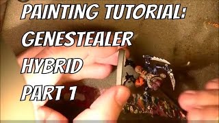 Painitng Tutorial Genestealer Hybrid part 1 [upl. by Aisylla]