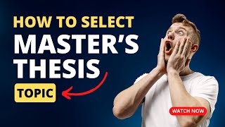 How to Select a Topic for Your Masters Thesis [upl. by Nosecyrb]