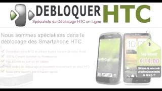 Deblocage HTC  Debloquer HTC  Comment debloquer un HTC [upl. by Haswell248]