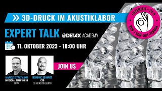 EXPERT TALK DETAX ACADEMY  3DDRUCK IM AKUSTIKLABOR [upl. by Sitra]