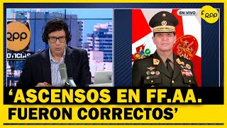 Comandante de FFAA “estoy convencido que los procesos de ascensos fueron correctos” [upl. by Heidt]