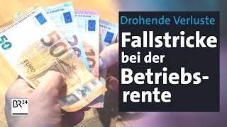 BetriebsrentenWahnsinn Steuern und Sozialabgaben können das Geld auffressen  mehrwert  BR24 [upl. by Ettedranreb]