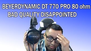 BEYERDYNAMIC DT 770 PRO 80 ohm BAD QUALITY BUYER BEWARE [upl. by Nyrad527]