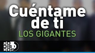 Cuéntame De Ti Los Gigantes Del Vallenato  Audio [upl. by Auop867]