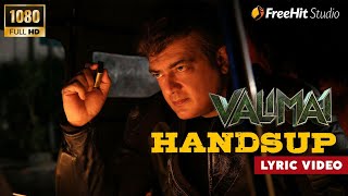 Valimai  Handsup Lyric Video  Ajith Kumar  Yuvan Shankar  Valimai Trailer  Valimai Songs [upl. by Hallvard769]