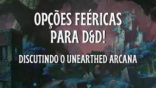 Unearthed Arcana sobre Fadas  DampD 5e [upl. by Clarissa999]