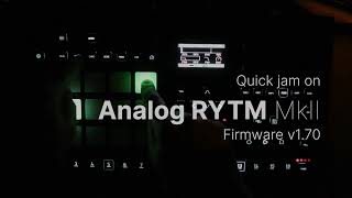 Quick Elektron Analog RYTM Mk II jam with the new firmware OS 170 update [upl. by Stearn613]