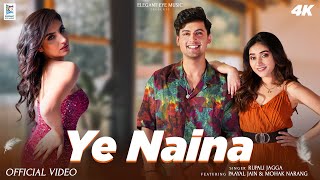 Ye Naina  OfficialRupaliJagga  MohakNarang  thepaayaljain  Ajay Jain  Romantic Love Song [upl. by Mercedes]