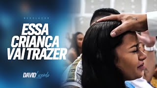 ESSA CRIANÇA VAI TRAZER UM NOVO TEMPO  Pr David Lacerda [upl. by Dalston]