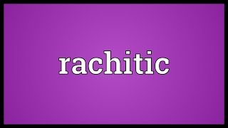 Rachitic Meaning [upl. by Kassab253]