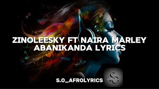 Zinoleesky ft naira marley  Abanikanda lyrics [upl. by Eelram]