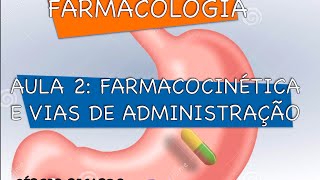 Curso de Farmacologia Aula 2  Farmacocinetica  Distribuição de fármacos 24 [upl. by Nwahsor660]