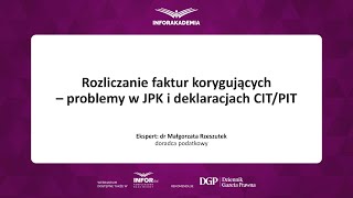 Webinarium Rozliczanie faktur korygujących – problemy w JPK i deklaracjach CITPIT [upl. by Darcey704]