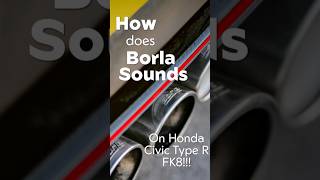 Borla Exhaust on Honda Civic Type R FK8 [upl. by Tnerb]