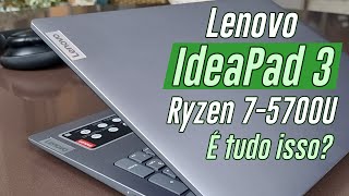 O novo IdeaPad 3 com Ryzen 75700U é tão bom quanto parece Review [upl. by Eltsyrk]