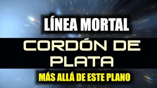 EL CORDÓN de PLATA ASTRAL MÁS ALLÁ del LIBRO de los MUERTOS  LÍNEA MORTAL  CUÁNTICO UNIVERSAL [upl. by Diraf920]