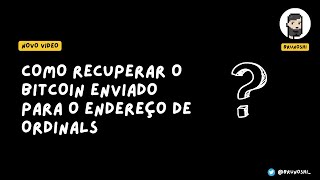 Como recuperar bitcoin enviado para endereço de ordinals [upl. by Gipsy]