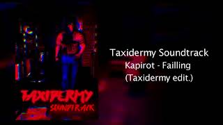 TAXIDERMY OST  Kapirot  Failling Taxidermy Edit [upl. by Dimond]