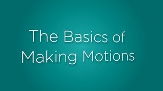 The Basics of Making Motions [upl. by Bobbie]