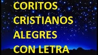 Coritos cristianos viejitos pero bonitos y alegres CON LETRA [upl. by Asli]