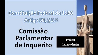 CF88  Artigo 58 § 3º  Comissão Parlamentar de Inquérito [upl. by Limbert382]