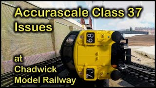 ACCURASCALE CLASS 37 ISSUES at Chadwick Model Railway  212 [upl. by Atiral]