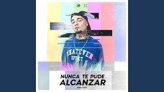 Nunca Te Pude Alcanzar [upl. by Keyes]