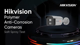 Hikvision Polymer AntiCorrosion CamerasSalt Spray Test [upl. by Kannav]