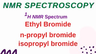 LECTURE 11 1H NMR Spectrum  Ethyl bromide  npropyl bromide isopropyl bromide [upl. by Rafaelle]