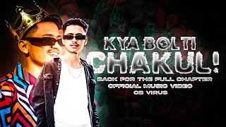 KYA BOLTI CHAKULI  cb virus   OFFICIAL MUSIC VIDEO [upl. by Homere899]