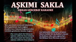 AŞKIMI SAKLA  Karaoke ORHAN GENCEBAY [upl. by Rhoda]