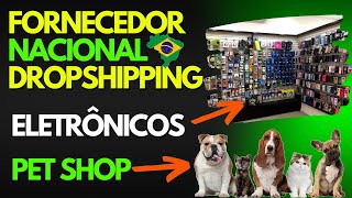 FORNECEDOR NACIONAL PARA DROPSHIPPING  PETSHOP  ELETRÔNICOS [upl. by Xyno]