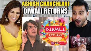 DIWALI RETURNS  ASHISH CHANCHLANI  REACTION [upl. by Lancaster]