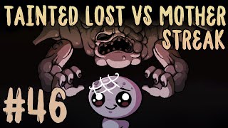 TAINTED LOST VS MOTHER STREAK 46 The Binding of Isaac Repentance [upl. by Rubel961]