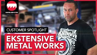 Ekstensive Metal Works  Customer Spotlight by Sawbladecom [upl. by Wit]