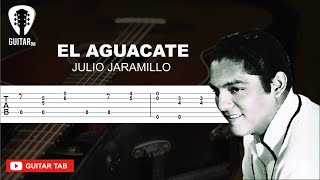 El Aguacate  Julio Jaramillo  TAB 🎸 [upl. by Trebreh518]