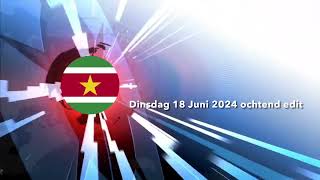 Suriname Nieuws Dinsdag 18 Juni 2024 Ochtend editie Delen AUB [upl. by Kaleena]