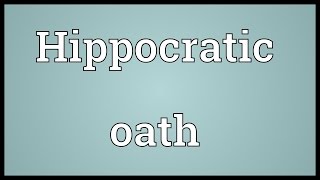 Hippocratic oath Meaning [upl. by Ettenom]