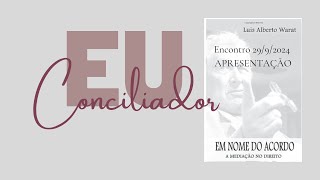 EU CONCILIADOR Estudo do livro EM NOME DO ACORDO Luiz Alberto Warat Grupo Conciliadores [upl. by Yejus139]