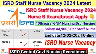 ISRO Staff Nurse Vacancy 2024 Staff Nurse Vacancy 2024 ISRO Peramedical Staff Nurse Vacancy 2024 [upl. by Lil]