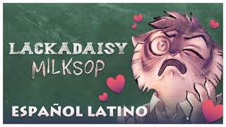 LACKADAISY  Milksop  Español Latino  Propuesta De Doblaje [upl. by Roseanne]