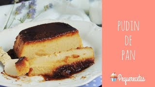 PUDIN O BUDIN DE PAN CASERO  RECETA CLÁSICA FÁCIL  PEQUERECETAS [upl. by Alsi]