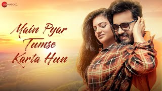 Main Pyar Tumse Karta Hun  Official Music Video  Kavya Soni  Krishna Kant Sarwagya Shivi Sareen [upl. by Intisar]