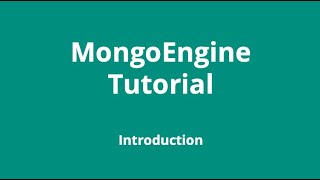 MongoEngine 1 Introduction [upl. by Amargo]