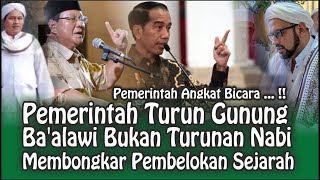 Pemerintah Turun Gunung  Baalawi Bukan Turunan Nabi  Membongkar Pembelokan Sejarah Tinta [upl. by Puiia]