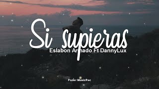 Eslabon Armado Ft DannyLux  Si Supieras LETRA [upl. by Elraet]